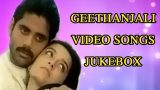 Geethanjali Telugu Movie Video Songs